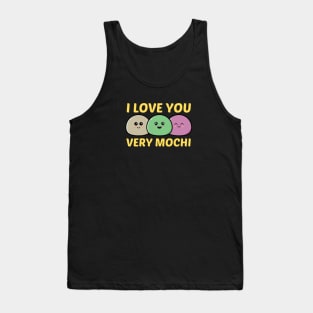 I Love You Very Mochi - Mochi Pun Tank Top